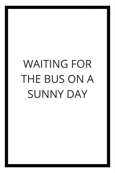 Waiting For the Bus On A Sunny Day